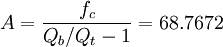 A = \frac {f_c} {Q_b/Q_t - 1} = 68.7672