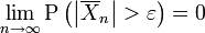 \lim_{n\rightarrow\infty}\operatorname{P}\left(\left|\overline{X}_n\right|>\varepsilon\right)=0